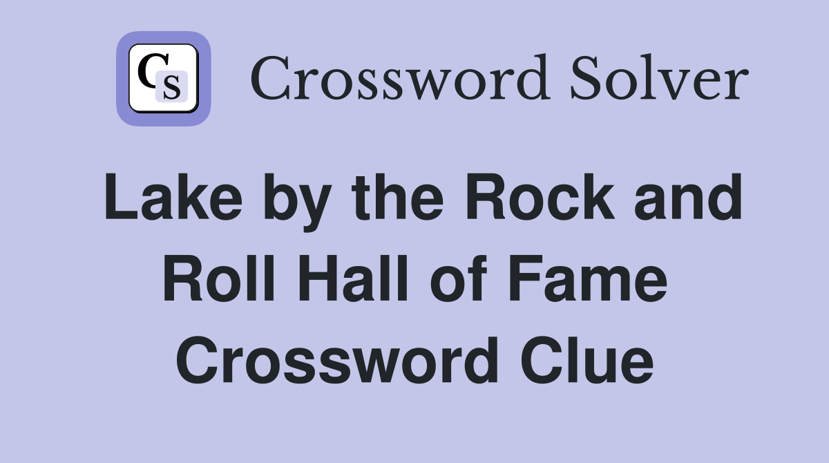 Lake by the Rock and Roll Hall of Fame Crossword Clue
