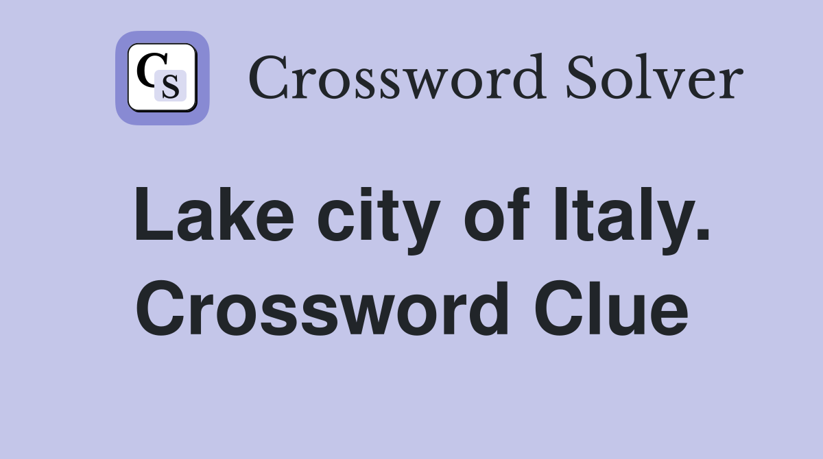 Lake city of Italy. Crossword Clue