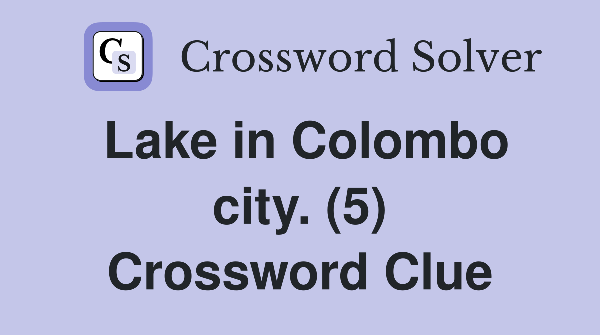 Lake in Colombo city. (5) Crossword Clue