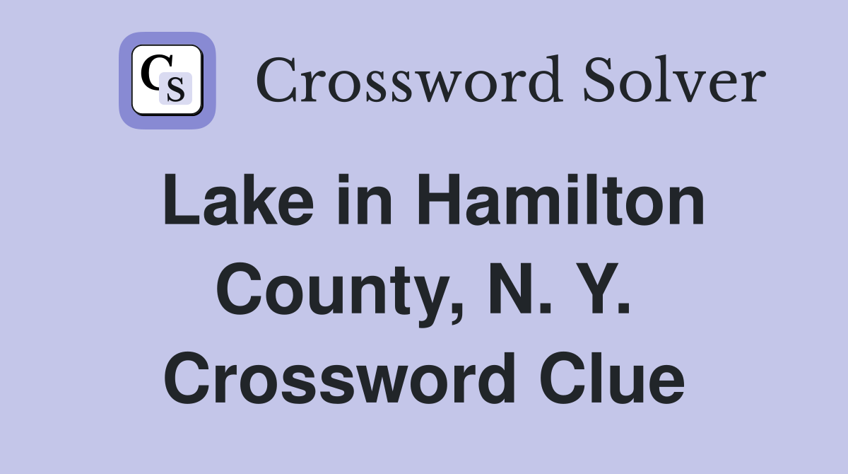 Lake in Hamilton County, N. Y. Crossword Clue