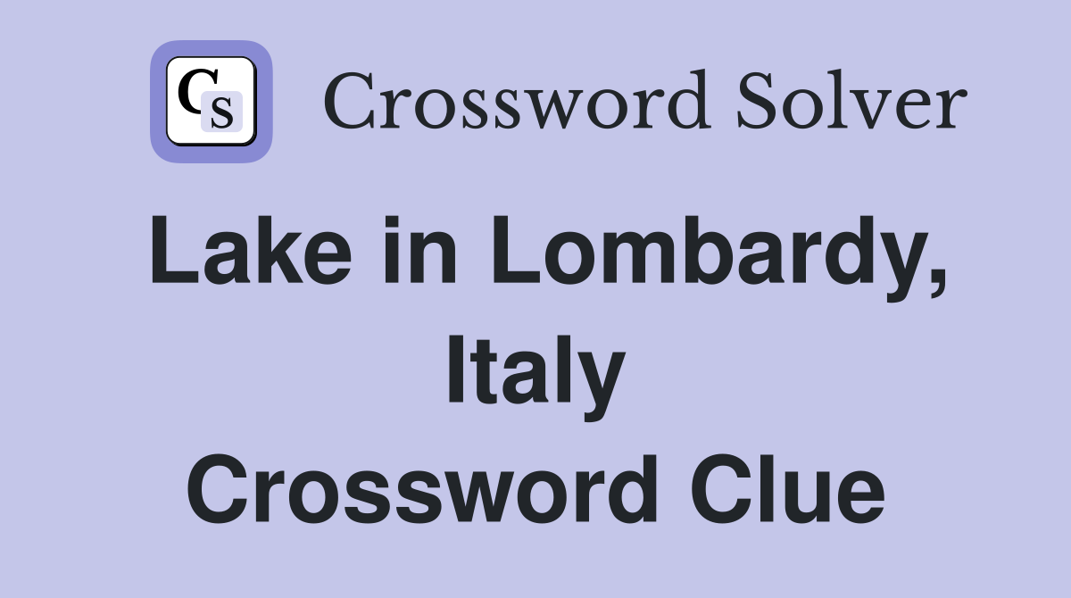 Lake in Lombardy, Italy Crossword Clue
