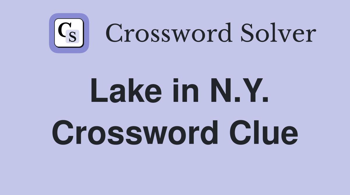 Lake in N.Y. Crossword Clue