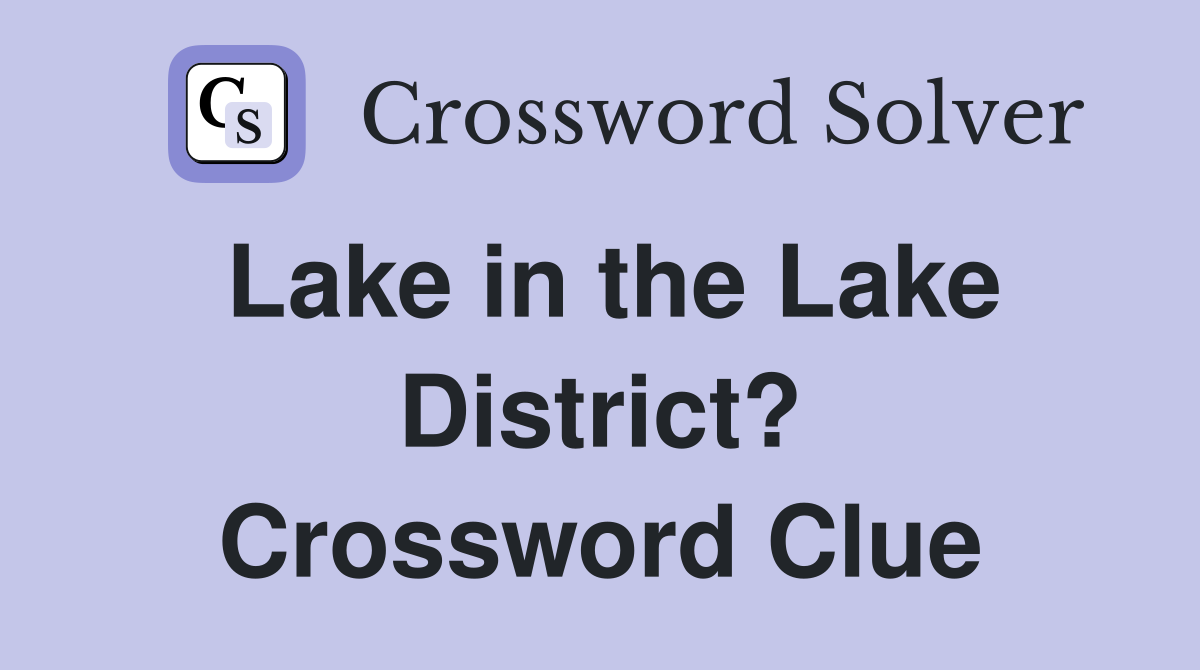 Lake in the Lake District? Crossword Clue