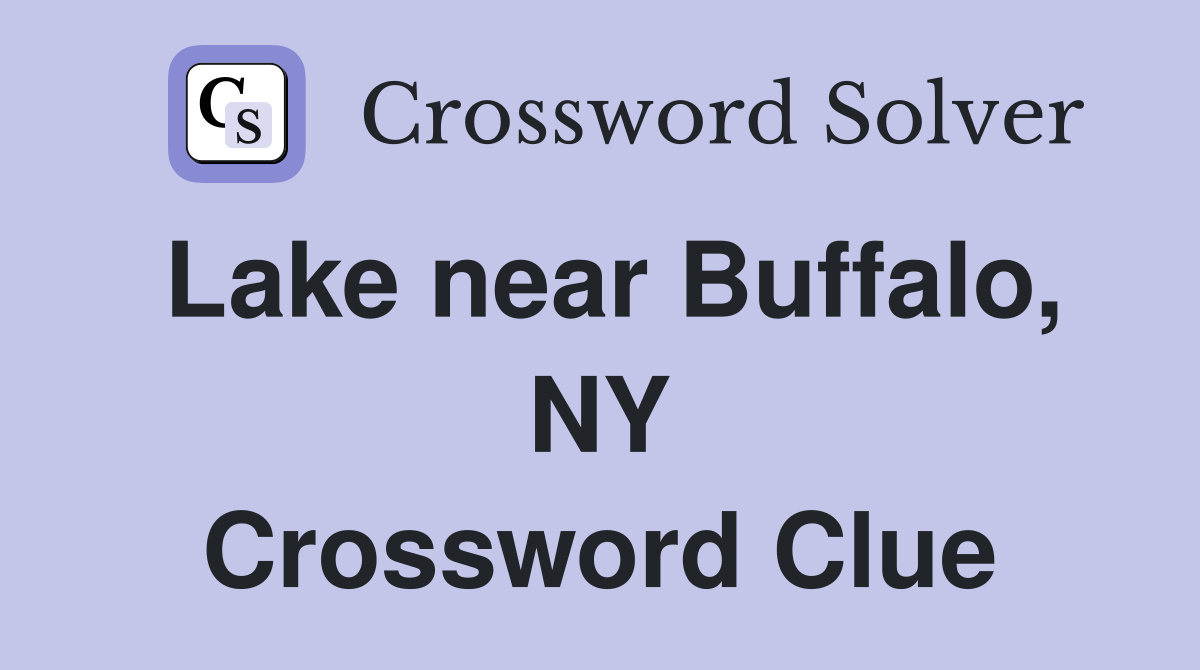 Lake near Buffalo, NY Crossword Clue