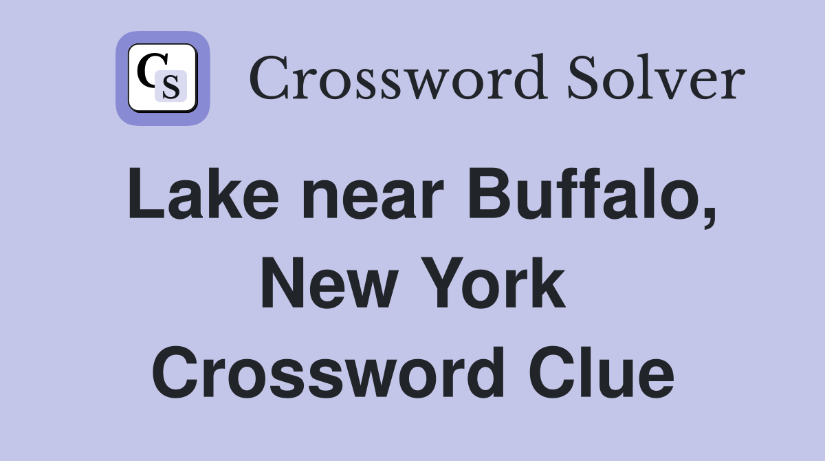 Lake near Buffalo, New York Crossword Clue