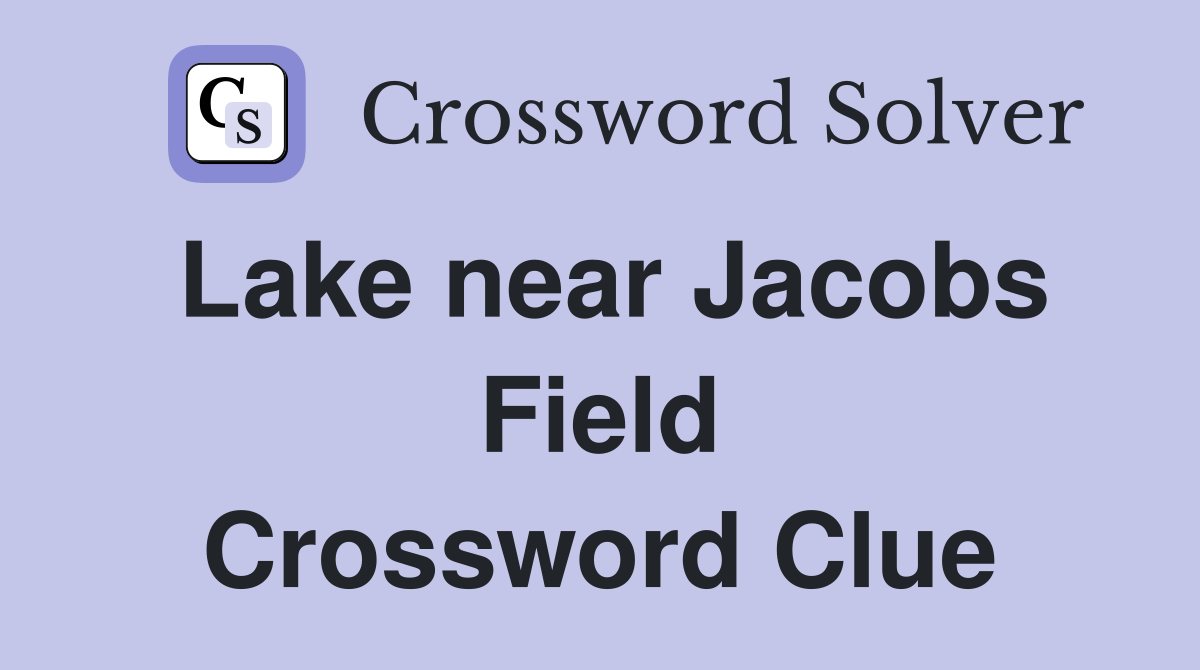 Lake near Jacobs Field Crossword Clue