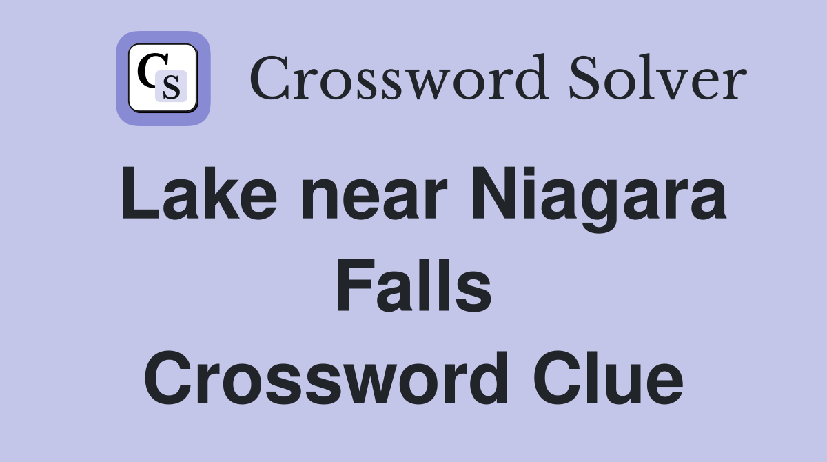 Lake near Niagara Falls Crossword Clue