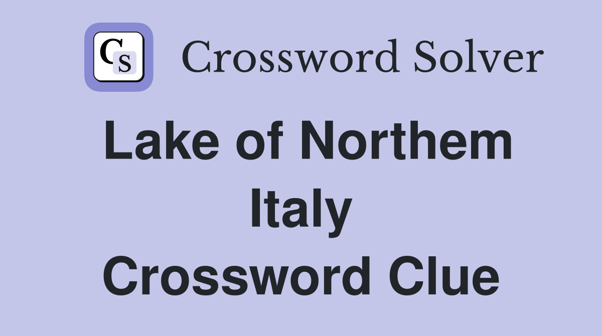 Lake of Northem Italy Crossword Clue
