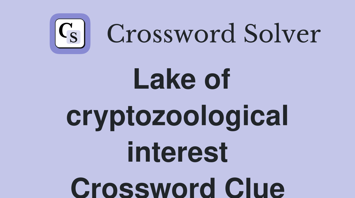Lake of cryptozoological interest Crossword Clue