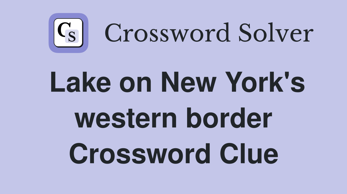 Lake on New York's western border Crossword Clue