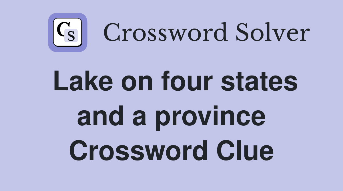 Lake on four states and a province Crossword Clue