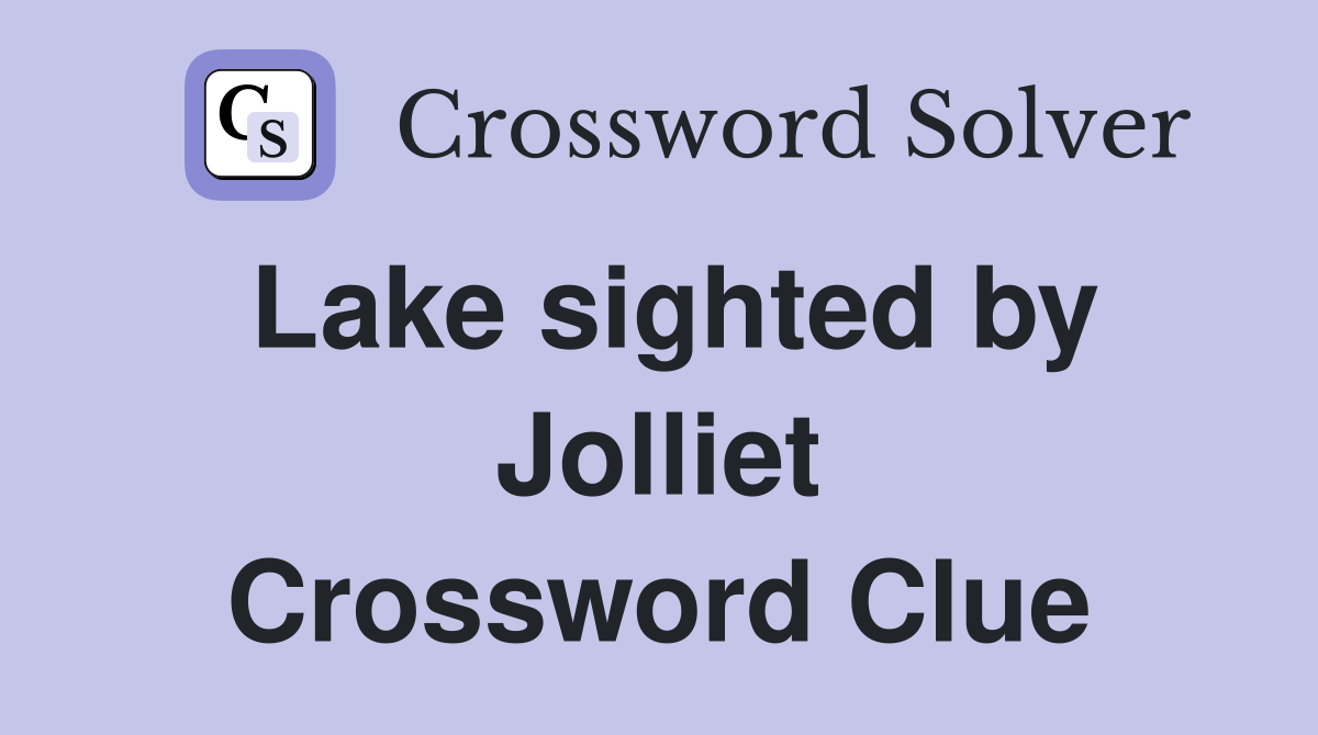 Lake sighted by Jolliet Crossword Clue