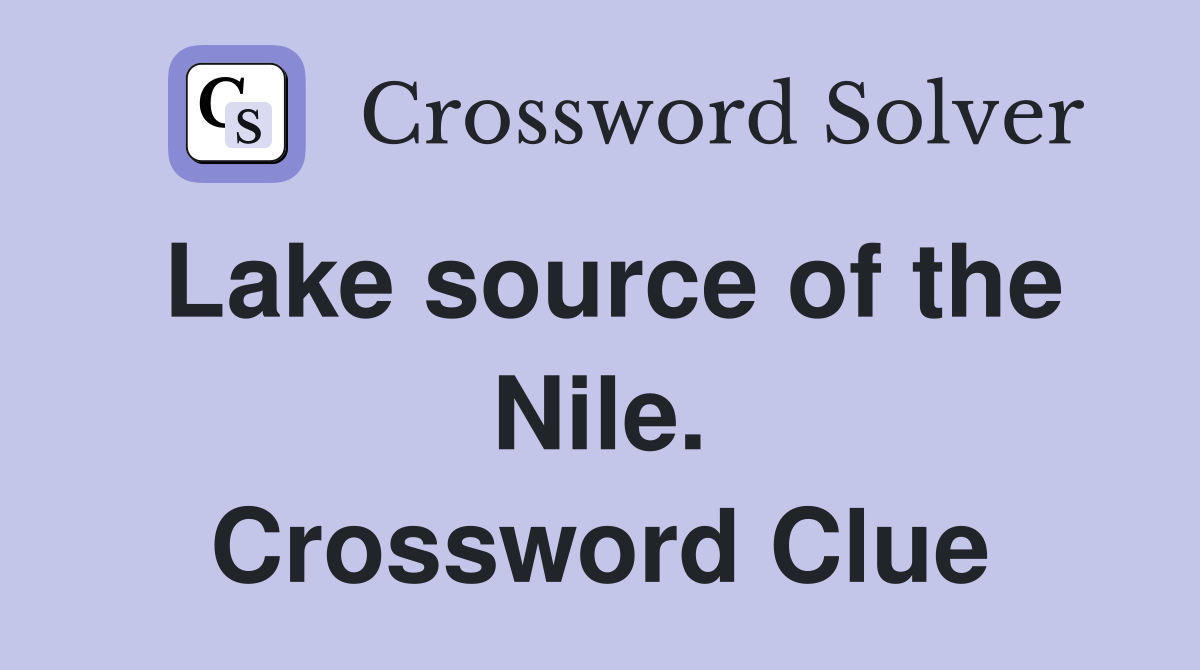 Lake source of the Nile. Crossword Clue