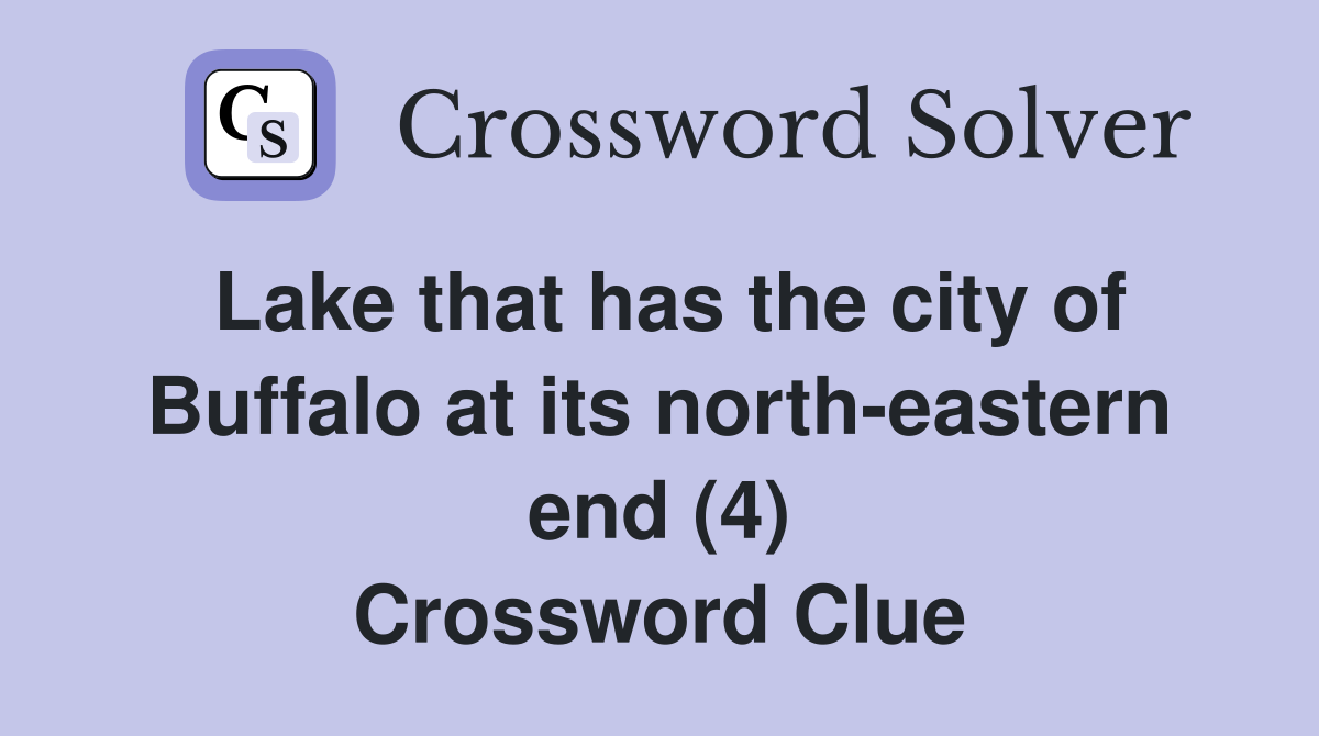 Lake that has the city of Buffalo at its north-eastern end (4) Crossword Clue