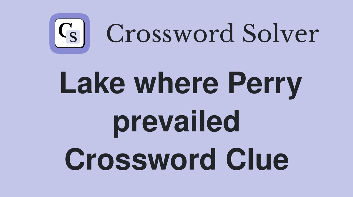 Lake where Perry prevailed Crossword Clue