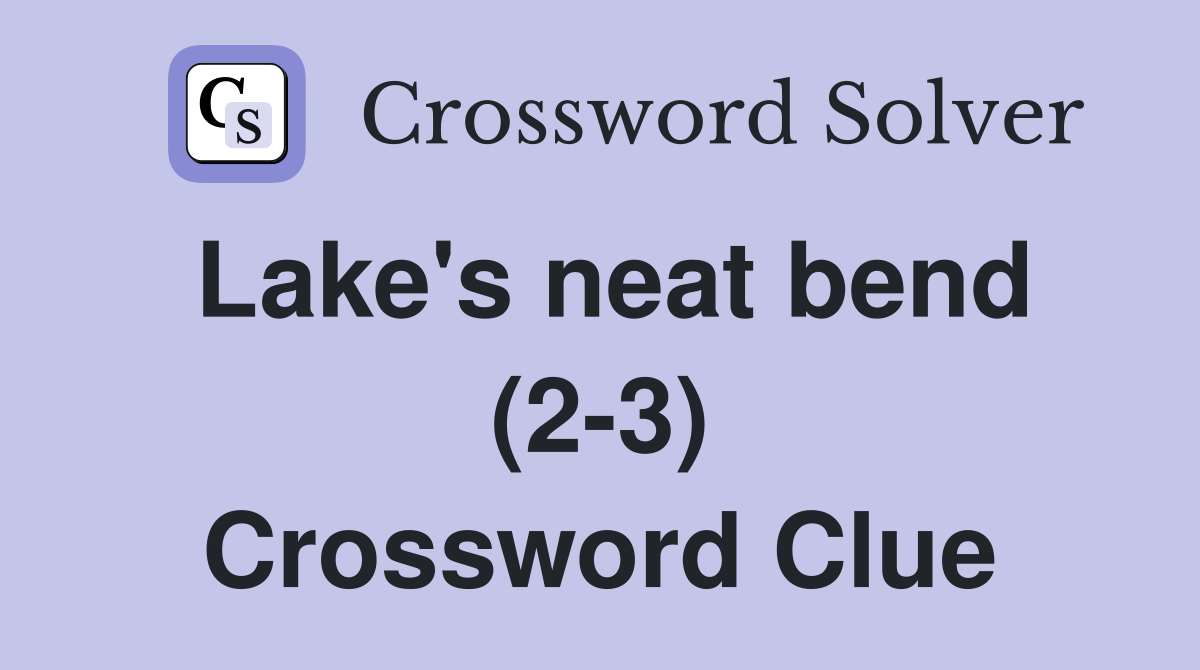 Lake's neat bend (2-3) Crossword Clue