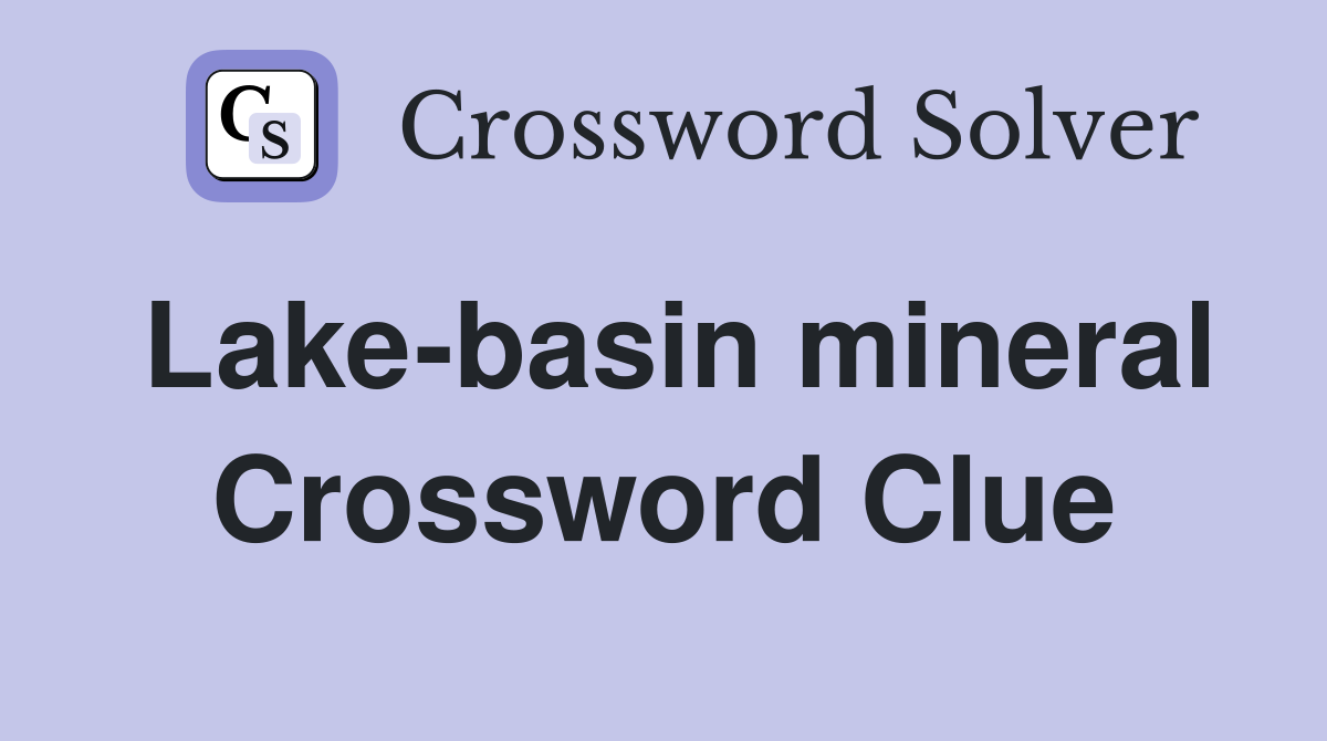 Lake-basin mineral Crossword Clue