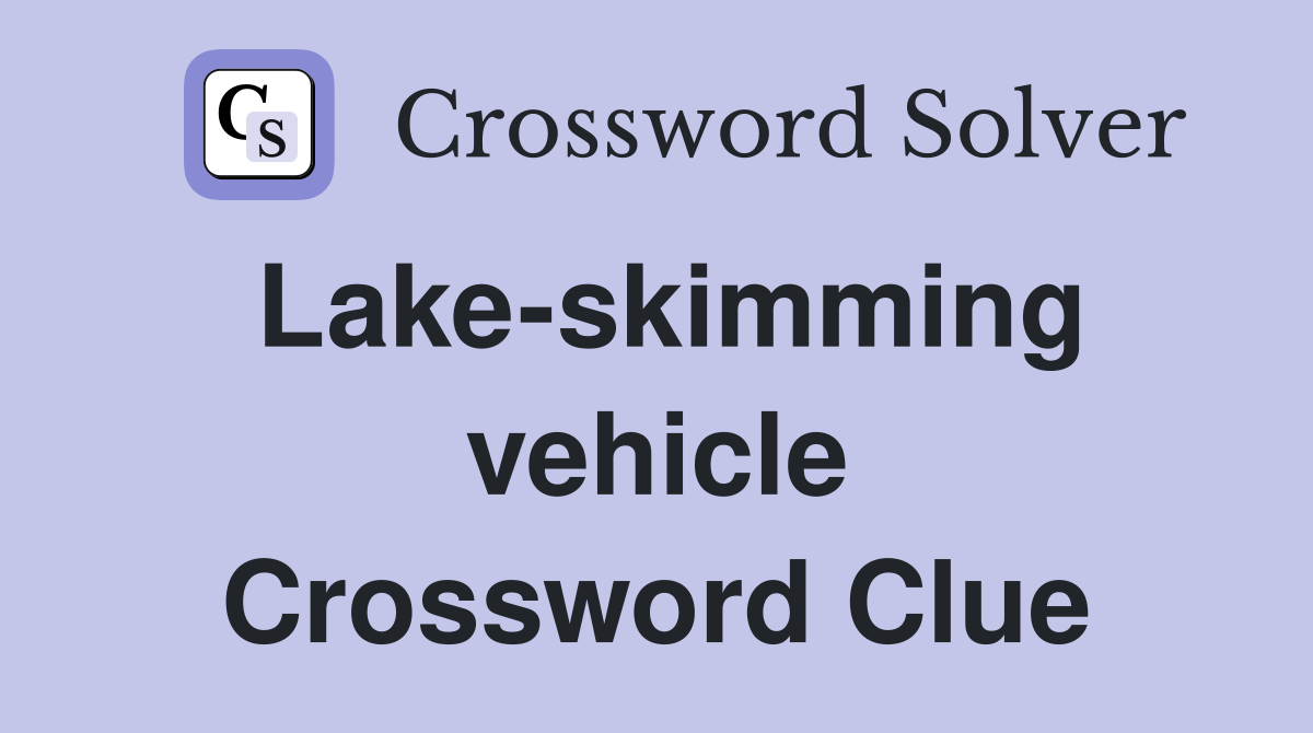 Lake-skimming vehicle Crossword Clue