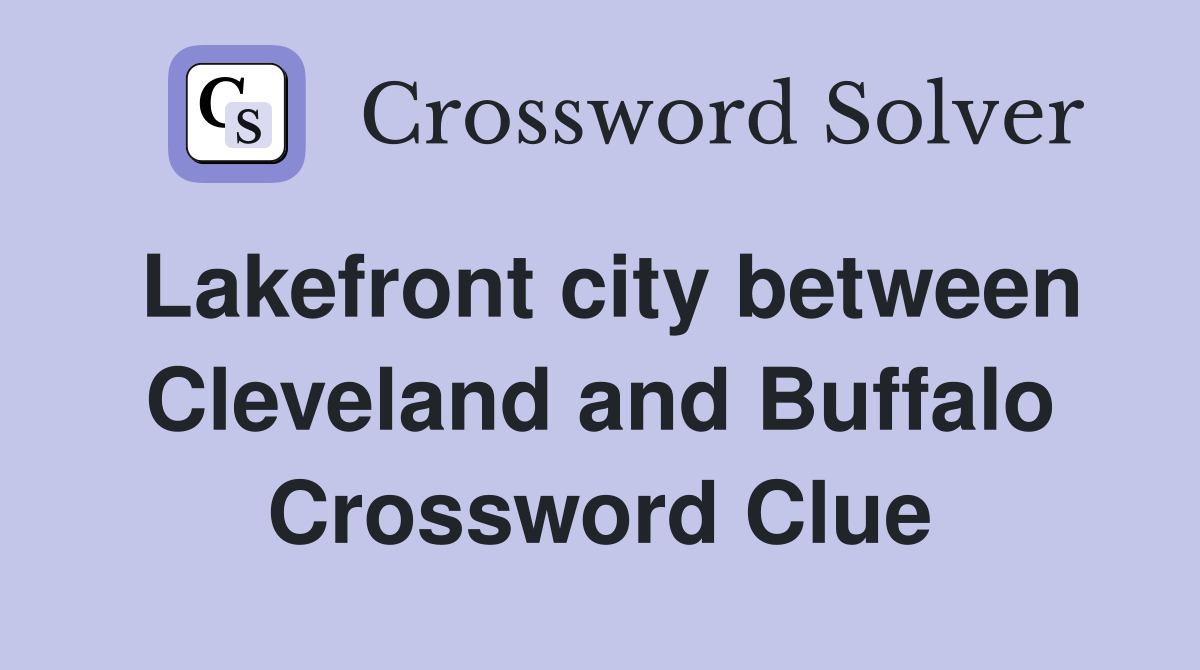 Lakefront city between Cleveland and Buffalo Crossword Clue
