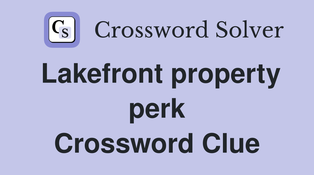Lakefront property perk Crossword Clue