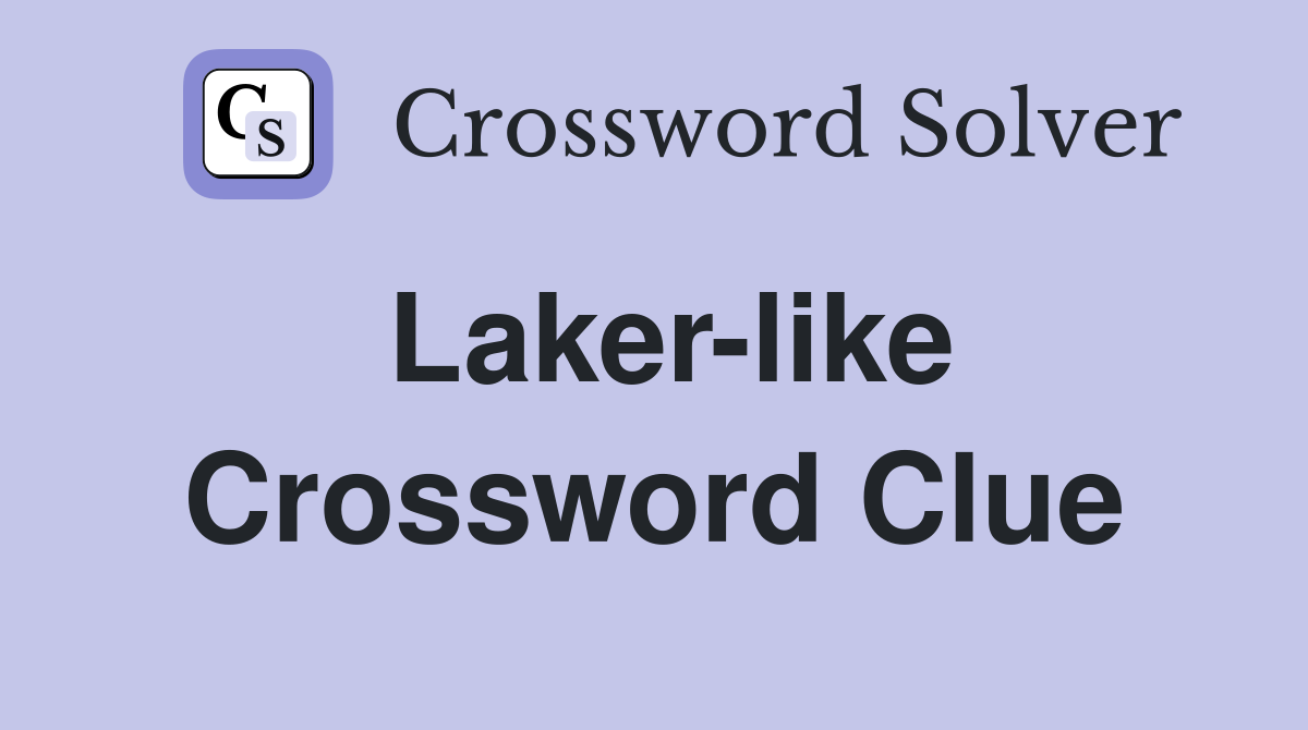 Laker-like Crossword Clue