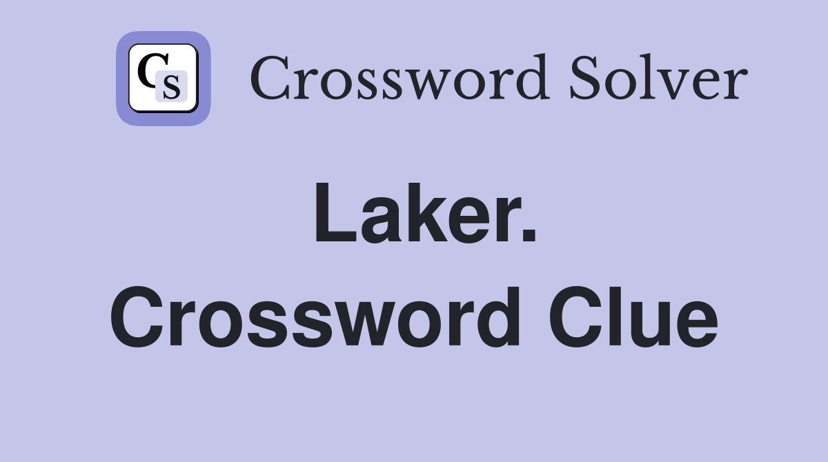 Laker. Crossword Clue