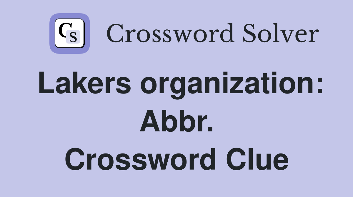 Lakers organization: Abbr. Crossword Clue