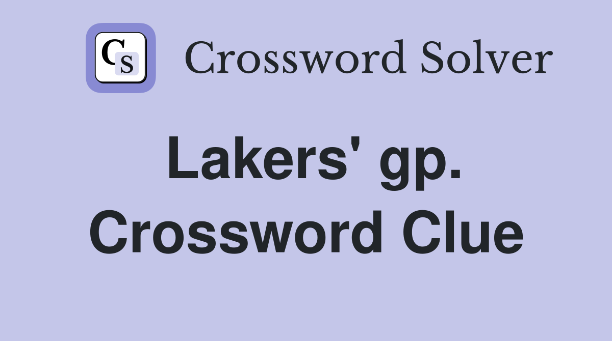 Lakers' gp. Crossword Clue