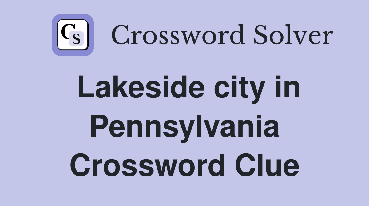 Lakeside city in Pennsylvania Crossword Clue