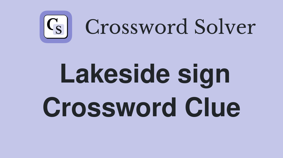 Lakeside sign Crossword Clue