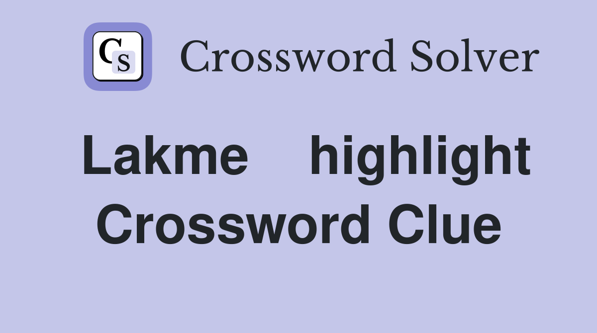 Lakme    highlight Crossword Clue