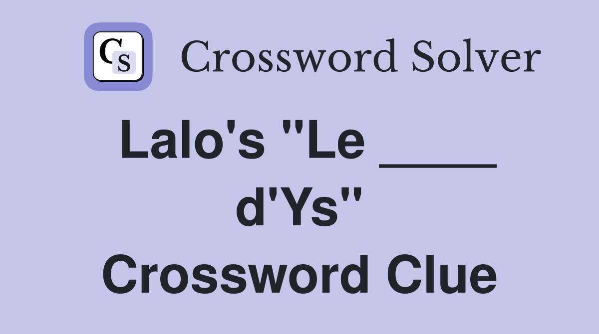 Lalo's "Le ____ d'Ys" Crossword Clue
