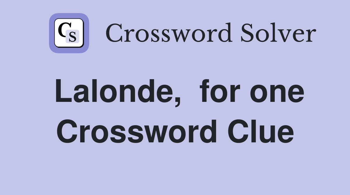 Lalonde,  for one Crossword Clue