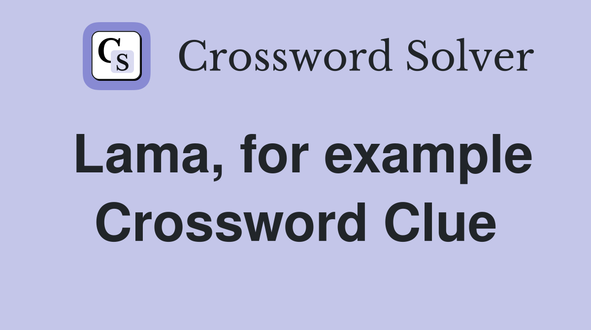 Lama, for example Crossword Clue
