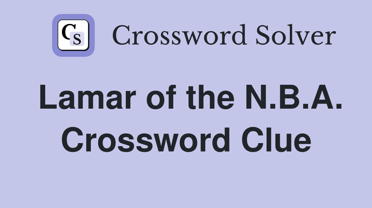 Lamar of the N.B.A. Crossword Clue
