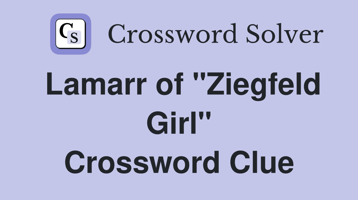 Lamarr of "Ziegfeld Girl" Crossword Clue