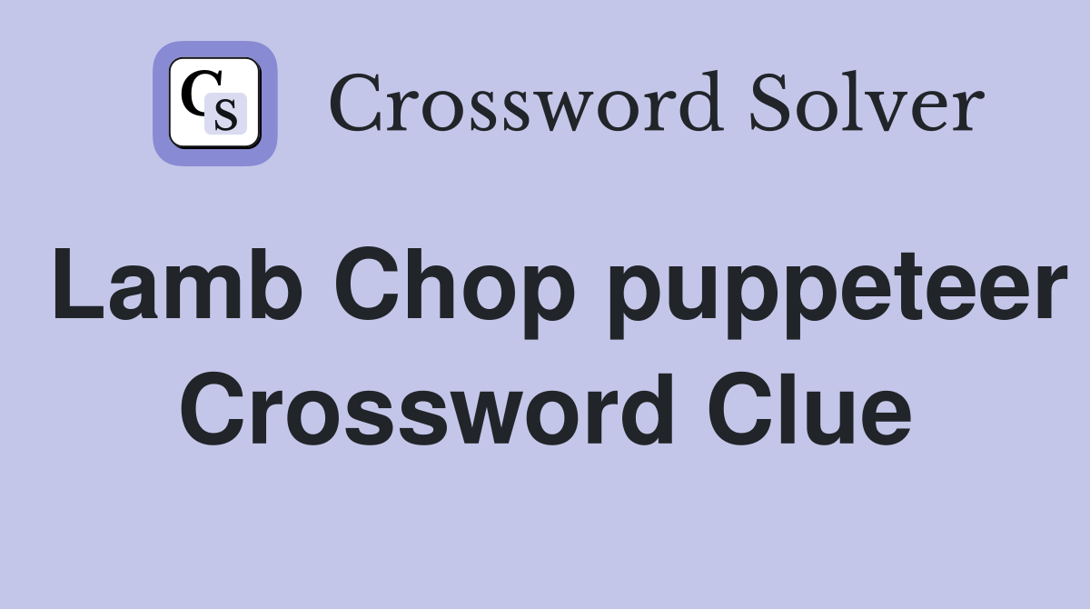 Lamb Chop puppeteer Crossword Clue