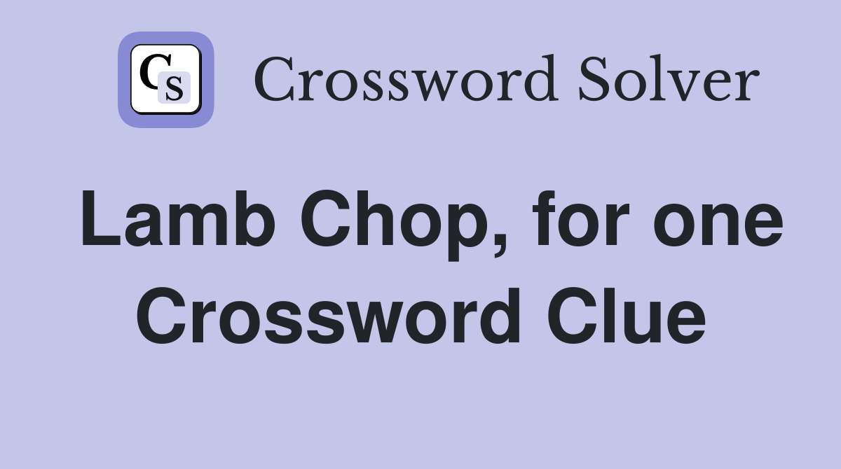 Lamb Chop, for one Crossword Clue
