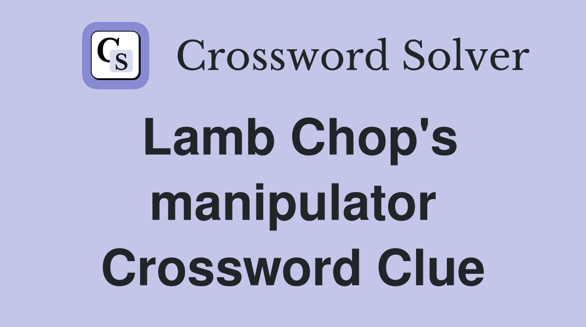 Lamb Chop's manipulator Crossword Clue