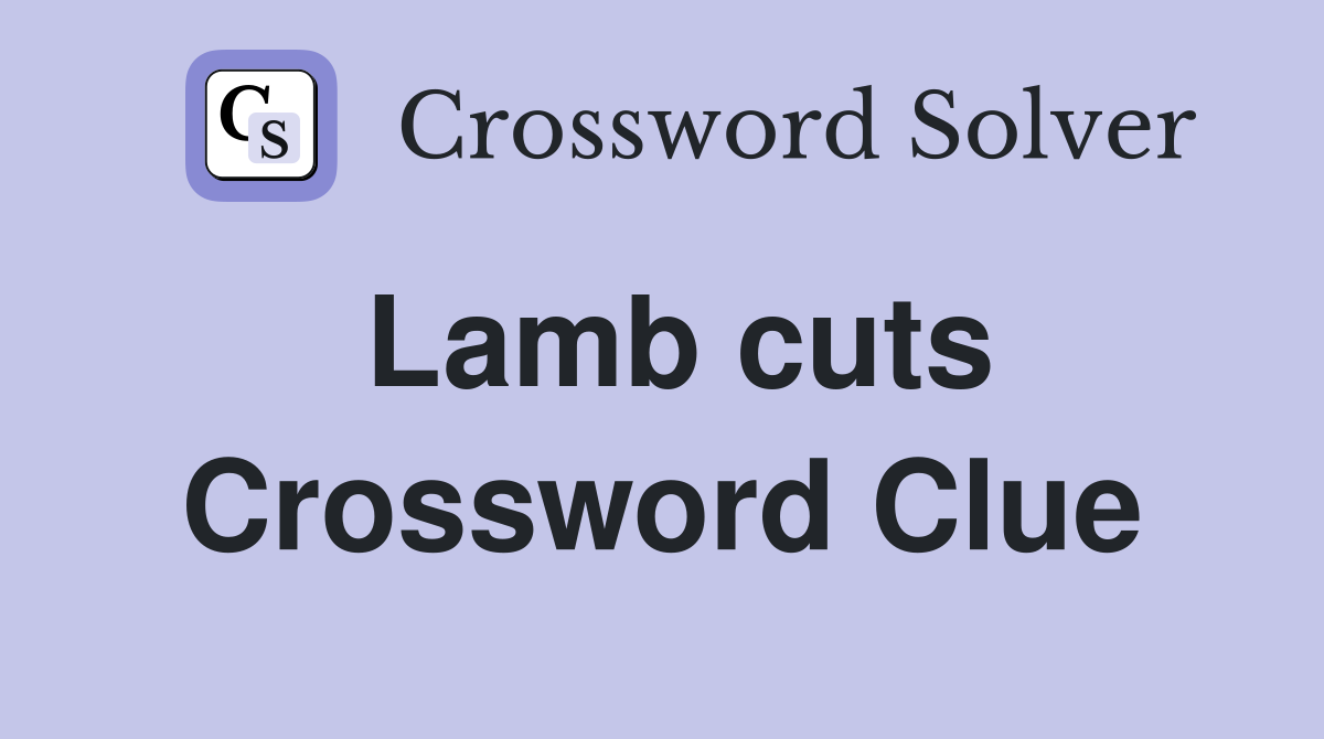 Lamb cuts Crossword Clue