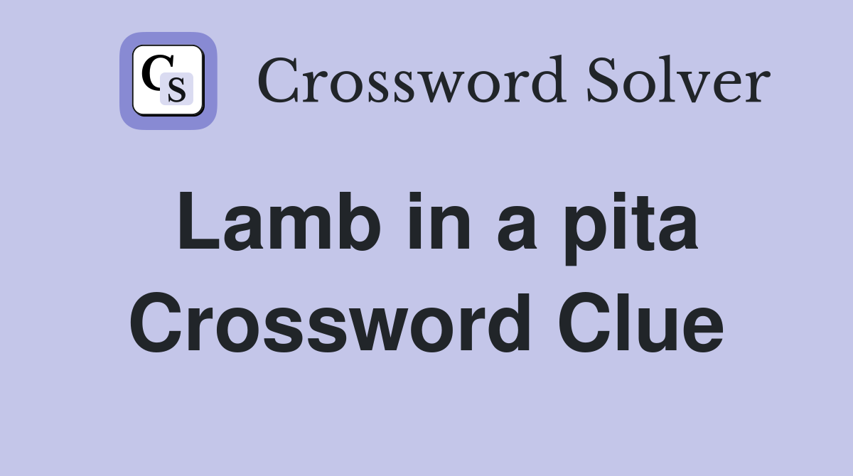 Lamb in a pita Crossword Clue