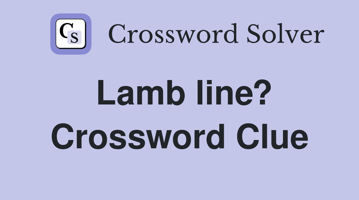 Lamb line? Crossword Clue