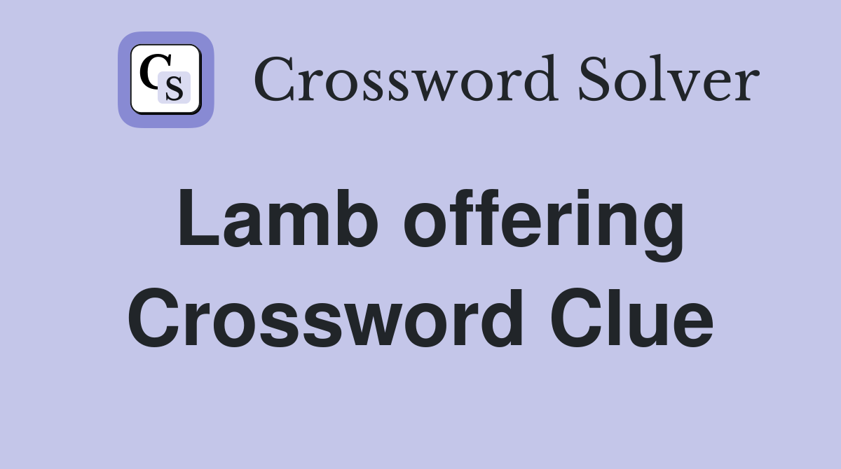 Lamb offering Crossword Clue
