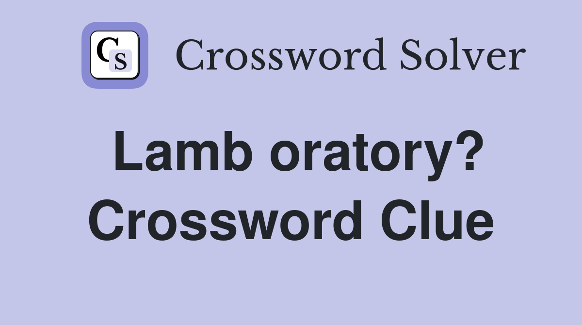 Lamb oratory? Crossword Clue