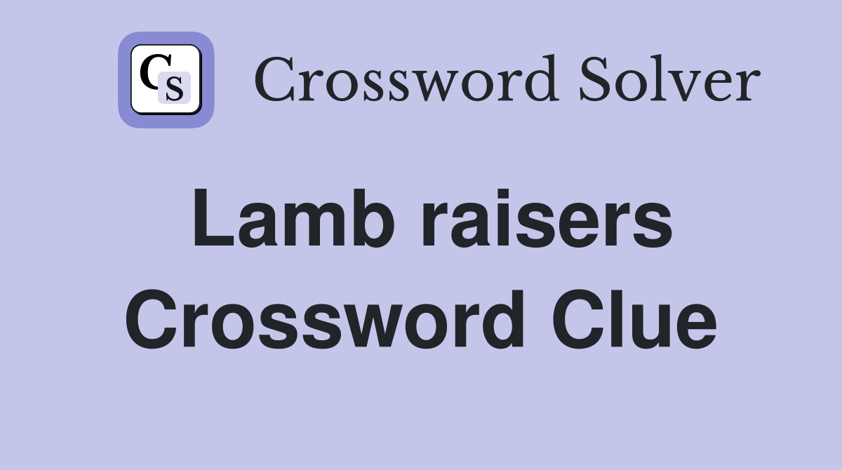 Lamb raisers Crossword Clue