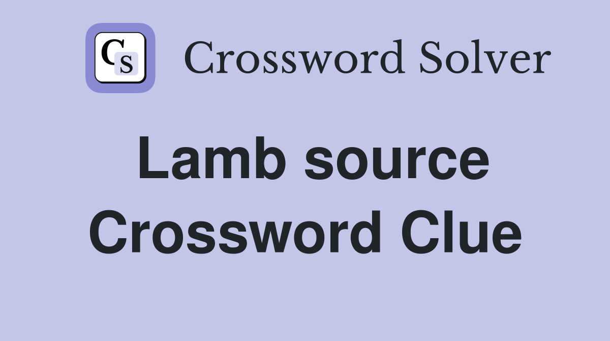 Lamb source Crossword Clue