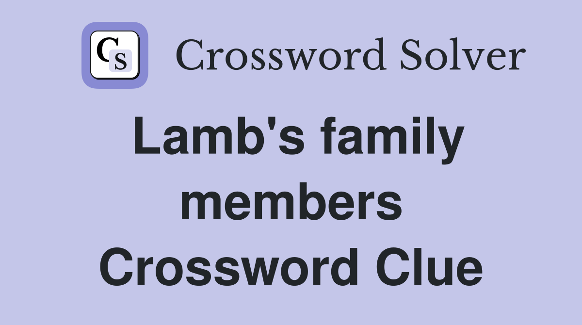 Lamb's family members Crossword Clue