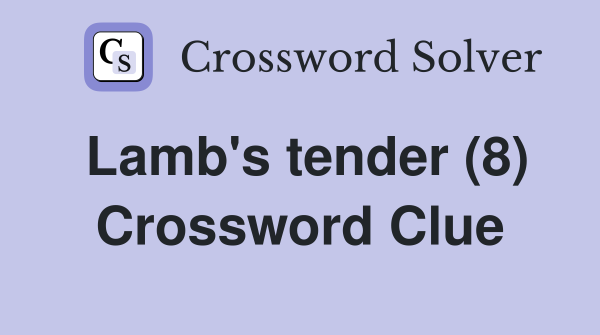 Lamb's tender (8) Crossword Clue