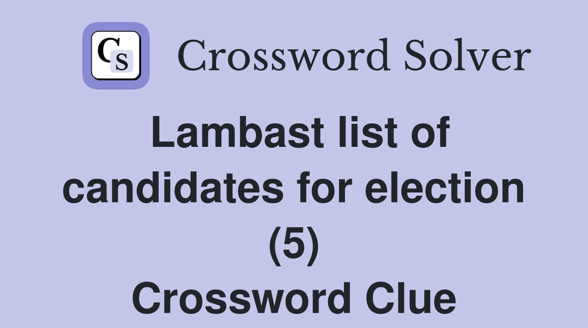 Lambast list of candidates for election (5) Crossword Clue
