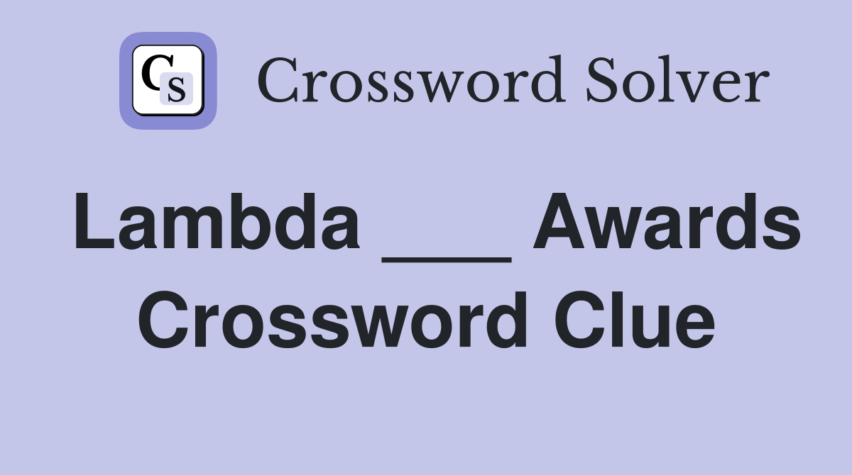 Lambda ___ Awards Crossword Clue